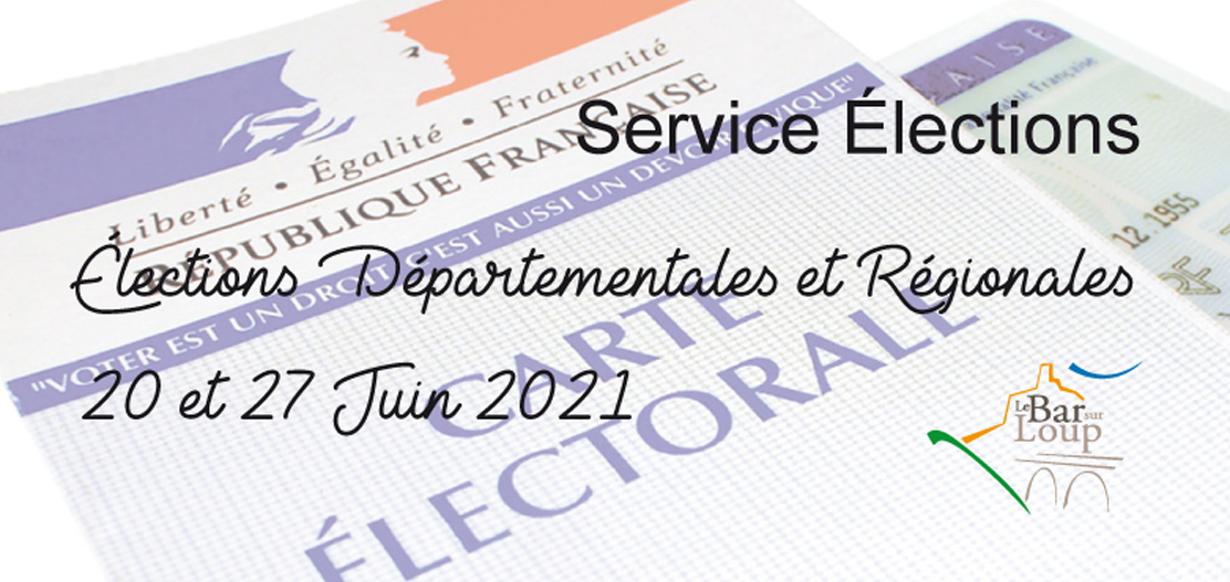 Élections Départementales et Régionales des dimanches 20 et 27 juin 2021